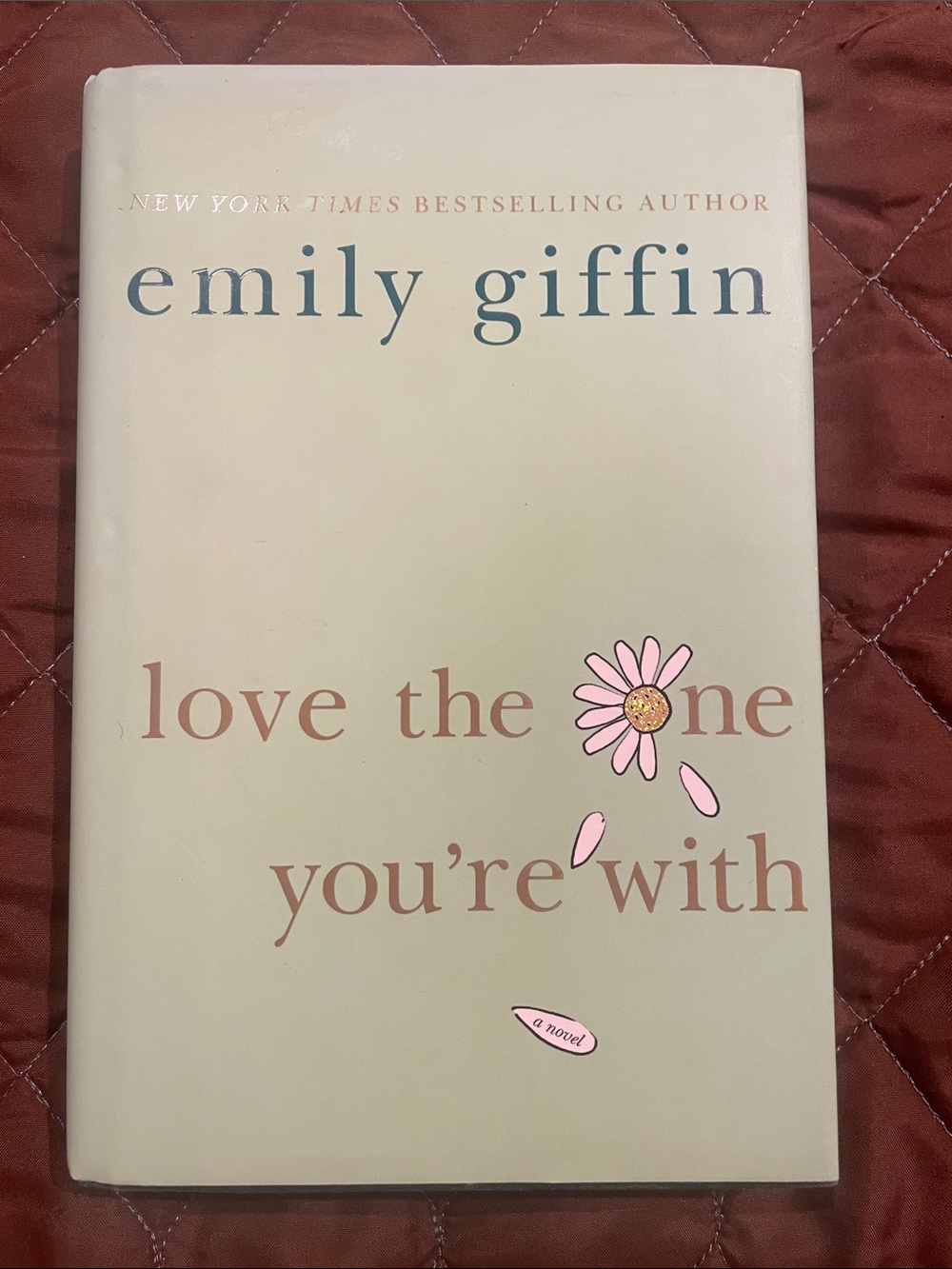 Love the One You’re With (Hard Cover) by Emily Griffin